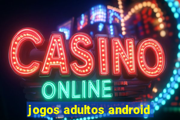 jogos adultos android